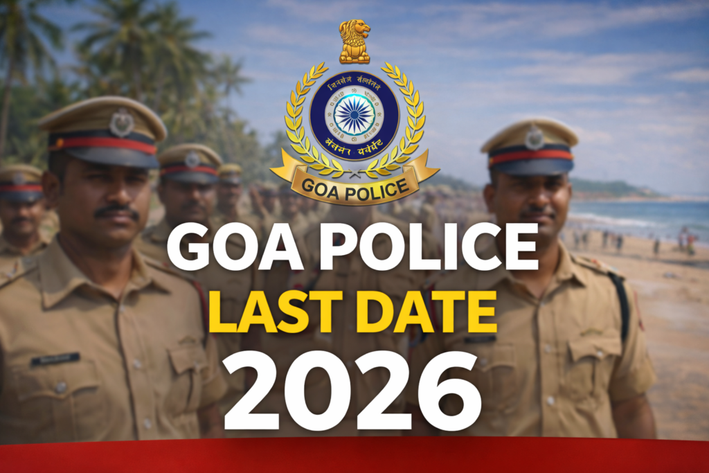 Goa Police Last Date 2026