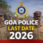 Goa Police Last Date 2026